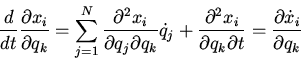 \begin{displaymath}\frac{d}{dt}\frac{\partial x_i}{\partial q_k}=\sum_{j=1}^N\fr...
...\partial q_k\partial t}=\frac{\partial \dot{x}_i}{\partial q_k}\end{displaymath}